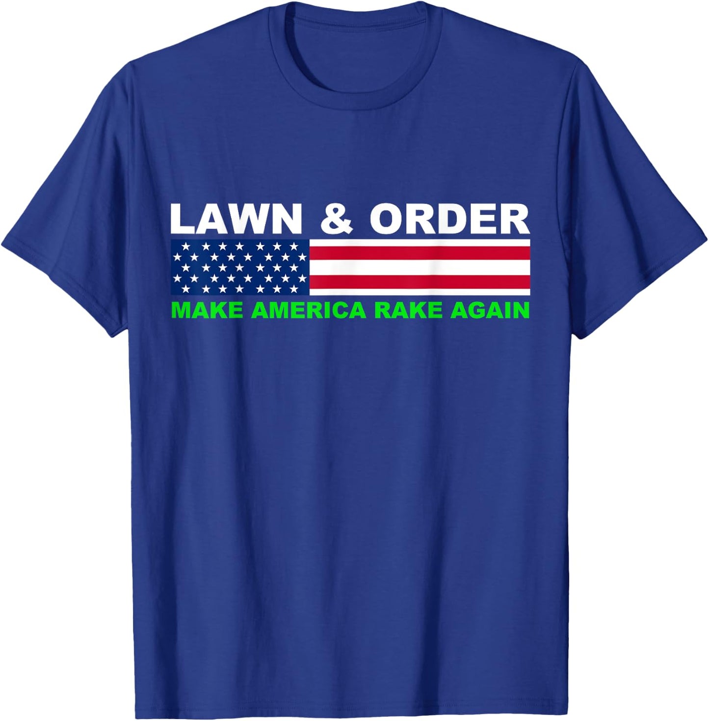Lawn and Order Make America Rake Again T-Shirt - T-Shirt | Royal