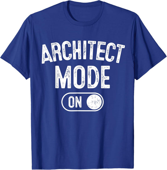 Architect Mode On Costume Funny Architecture Gift Student T-Shirt - T-Shirt | Royal