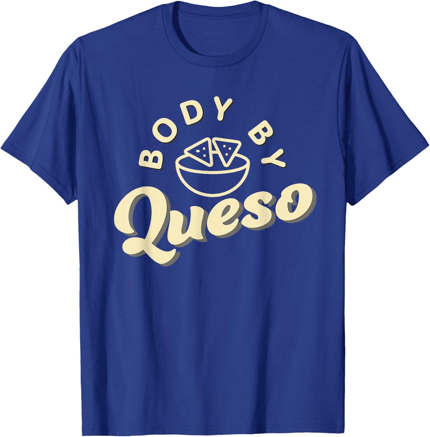 Body By Queso T-Shirt - T-Shirt | Royal
