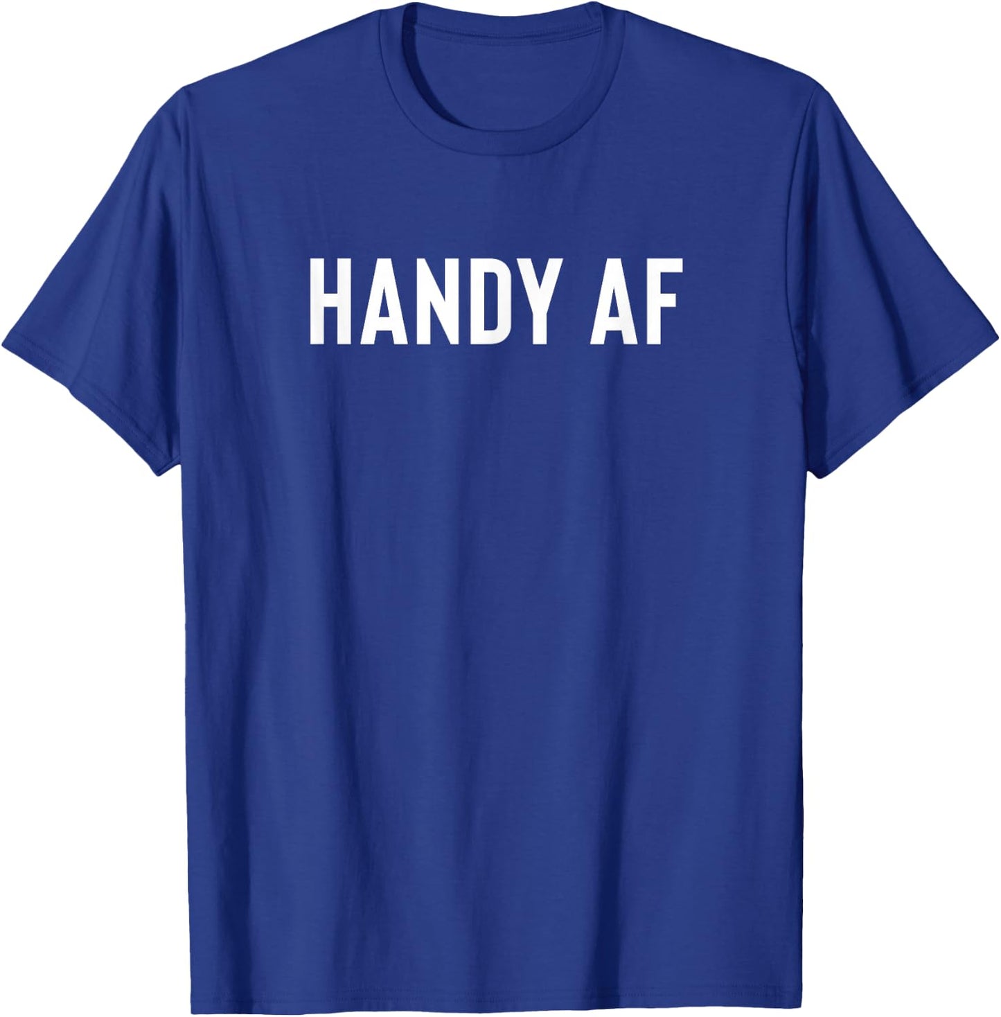 Handyman Tools Contractor Gift Or Dad - Handy AF T-Shirt - T-Shirt | Royal