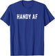 Handyman Tools Contractor Gift Or Dad - Handy AF T-Shirt - T-Shirt | Royal