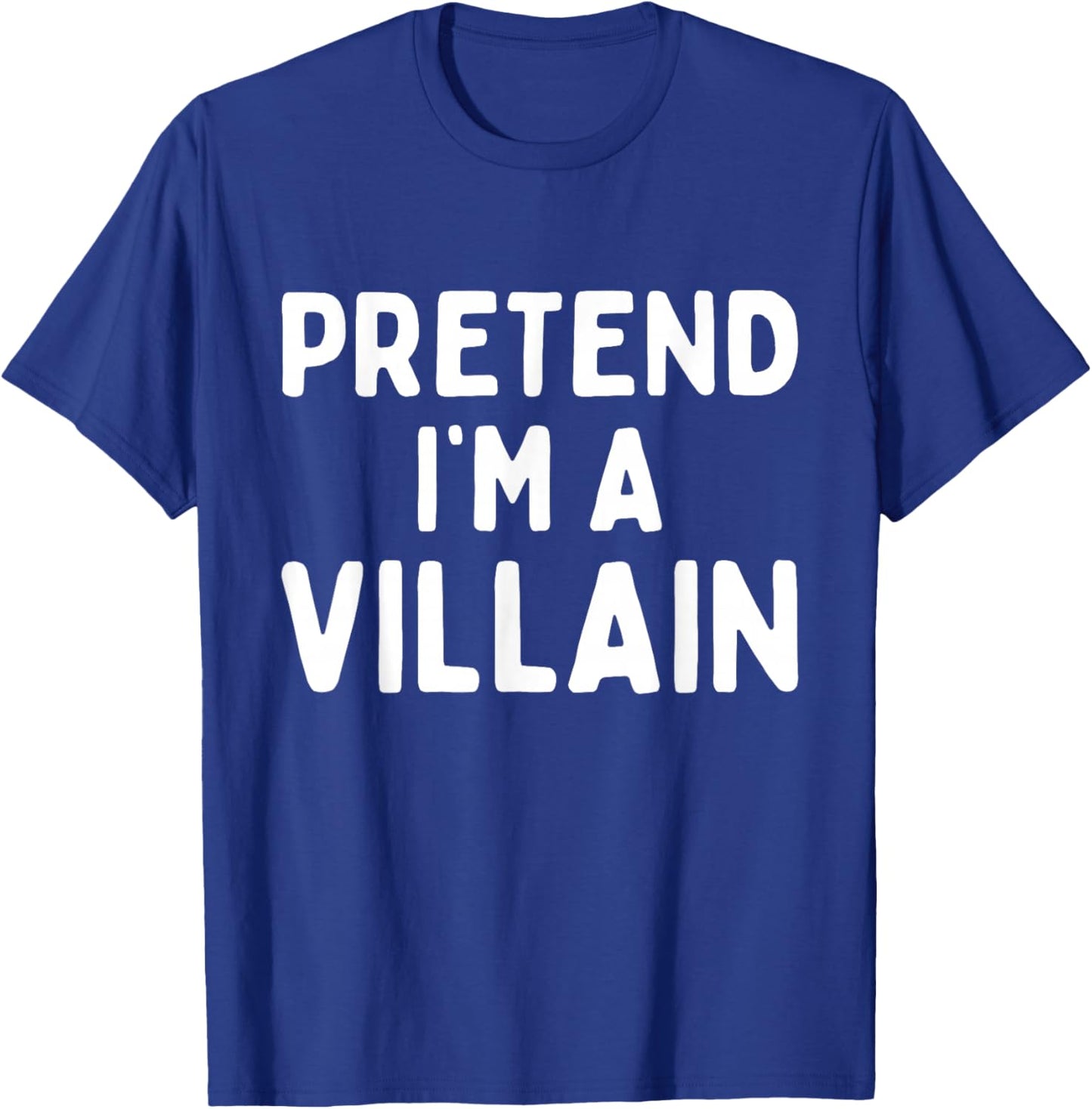 Pretend I'm A Villain Easy Lazy Halloween Costume Funny T-Shirt - T-Shirt | Royal