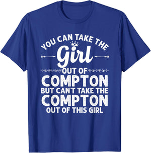 Girl Out Of COMPTON CA CALIFORNIA Gift Funny Home Roots USA T-Shirt - T-Shirt | Royal