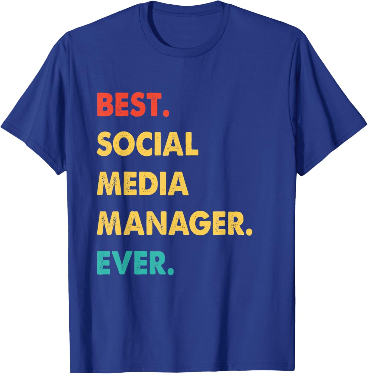 Social Media Manager Retro Best Social Media Manager Ever T-Shirt - T-Shirt | Royal