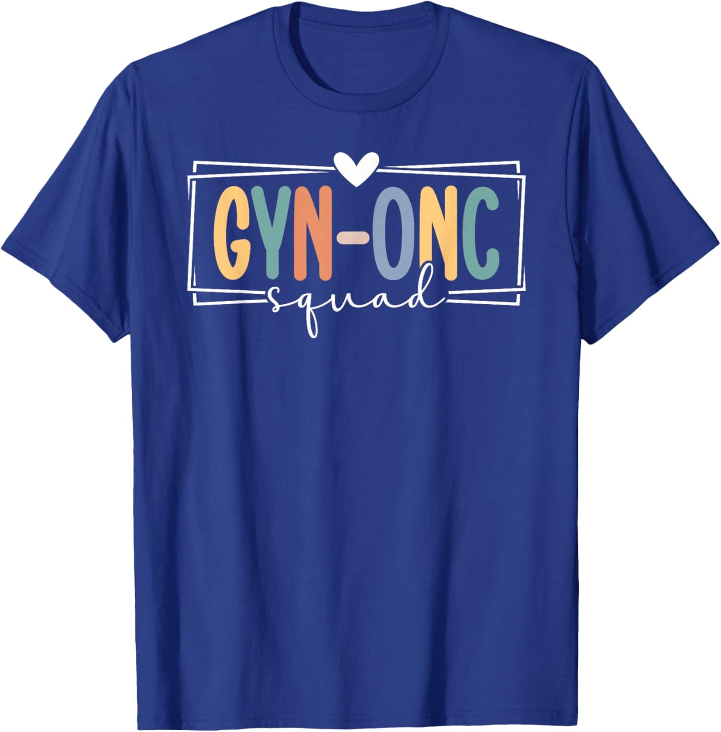 GYN-ONC Squad GYN/ONC Team Gynecology Oncology Nurse Crew T-Shirt - T-Shirt | Royal