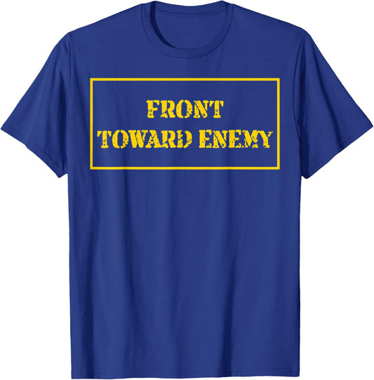 Front Toward Enemy Funny Military Claymore Mine Inspired T-Shirt - T-Shirt | Royal
