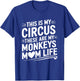 Mom Life This is my Circus these are my Monkeys T-Shirt - T-Shirt | Royal