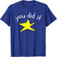 Funny You Did It School Star Women Men Congratulation Kids T-Shirt - T-Shirt | Royal