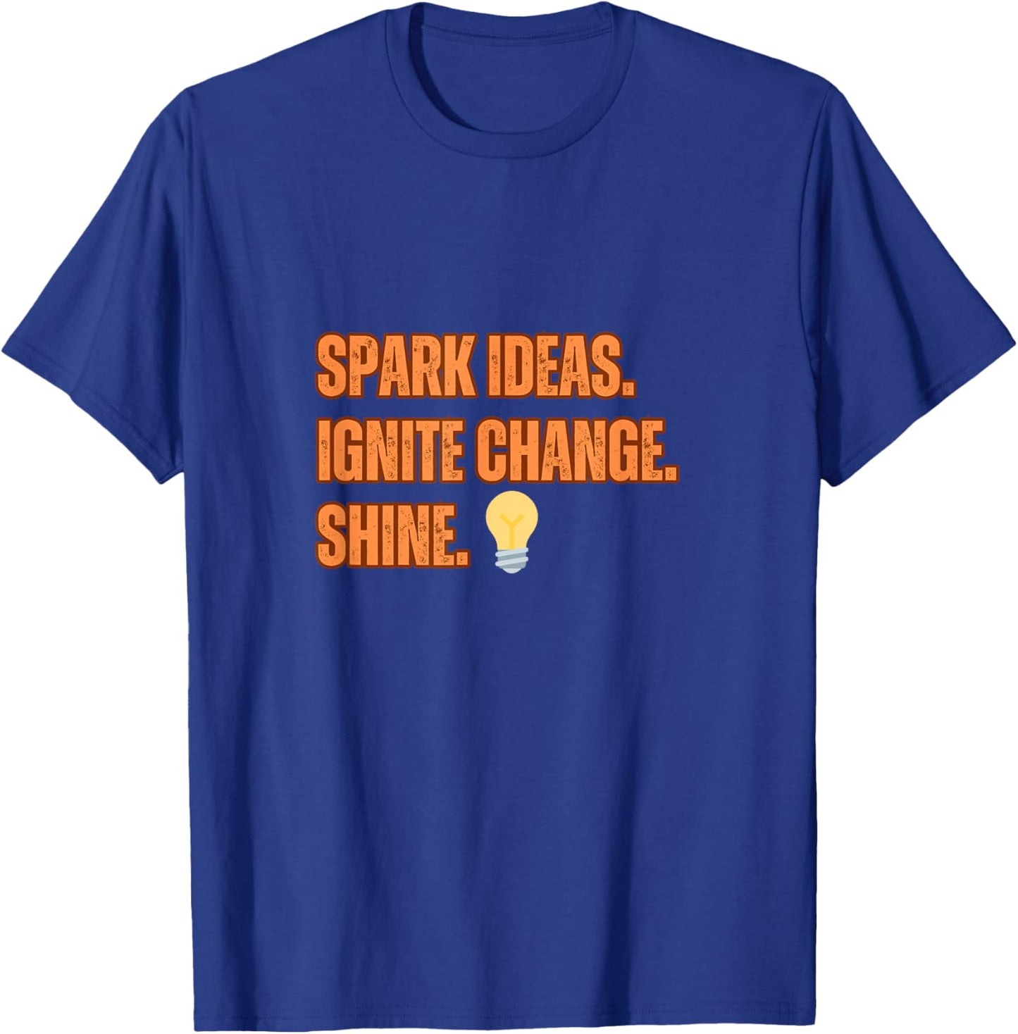Motivational Quote:Spark Ideas Ignite Chance. Shine T-Shirt - T-Shirt | Royal