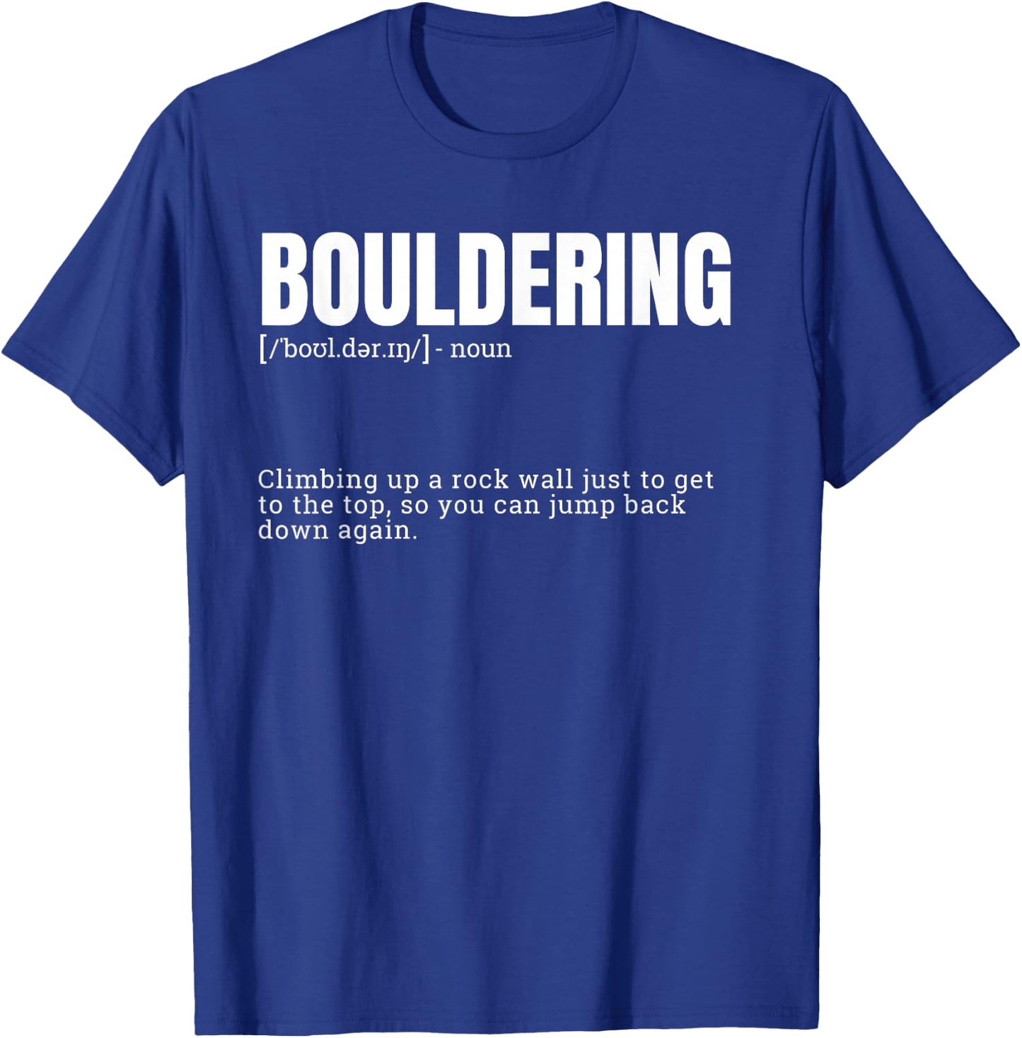 Funny Bouldering Definition T-Shirt - T-Shirt | Royal