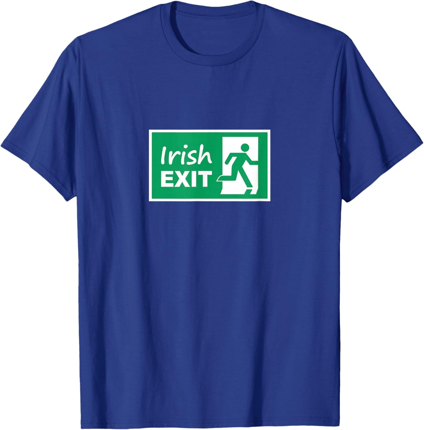Irish Exit - Irish Goodbye T-Shirt - T-Shirt | Royal