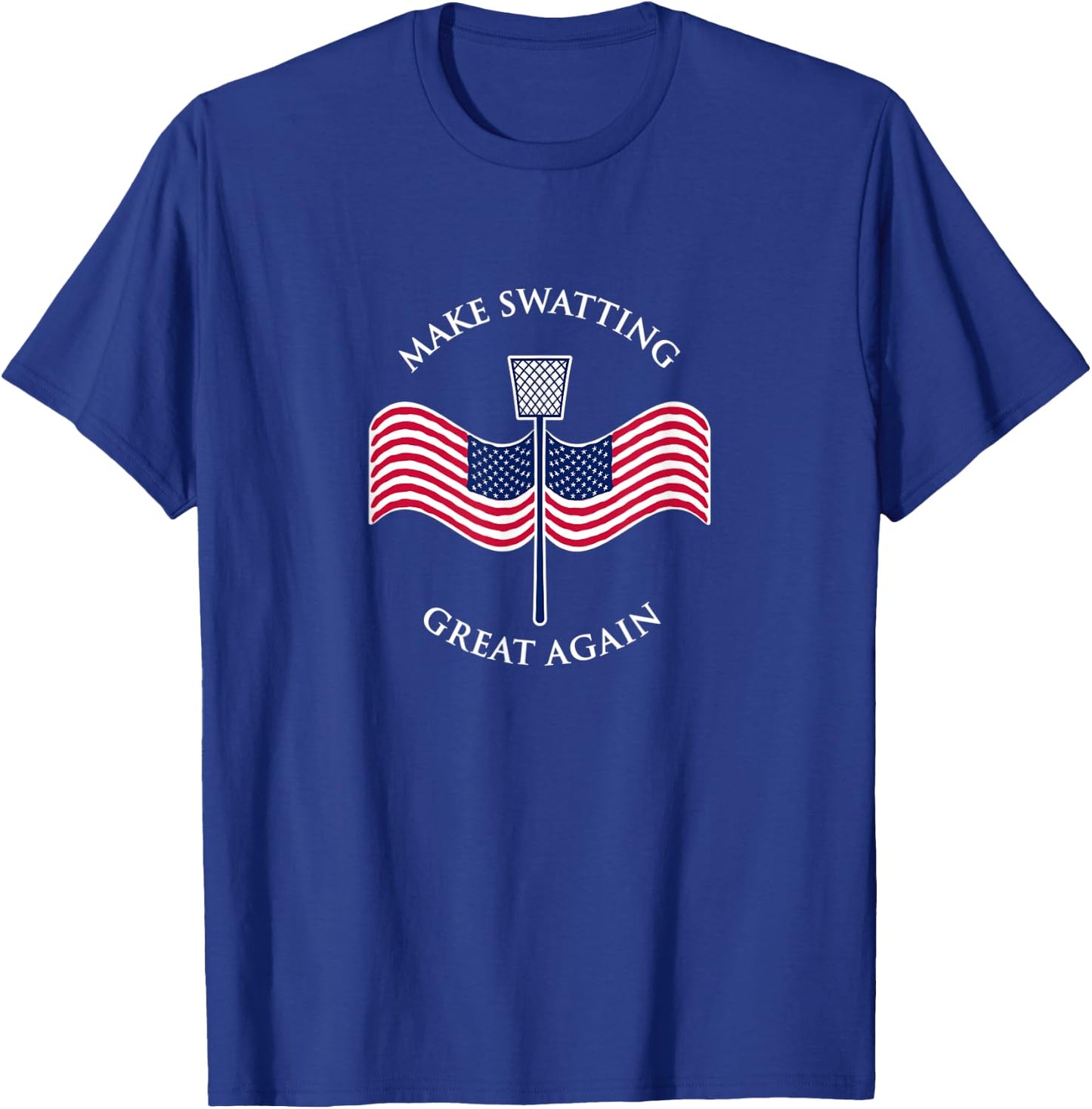 Make Swatting Great Again in America USA. Funny T-Shirt - T-Shirt | Royal