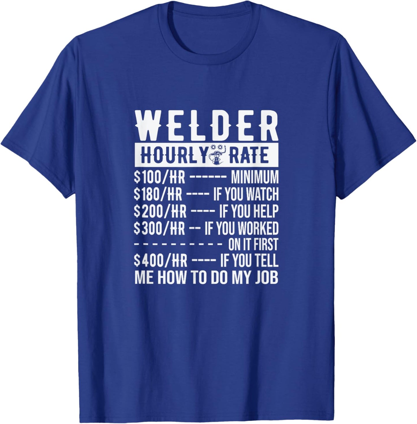 Welder Funny Saying Welding T-Shirt - T-Shirt | Royal