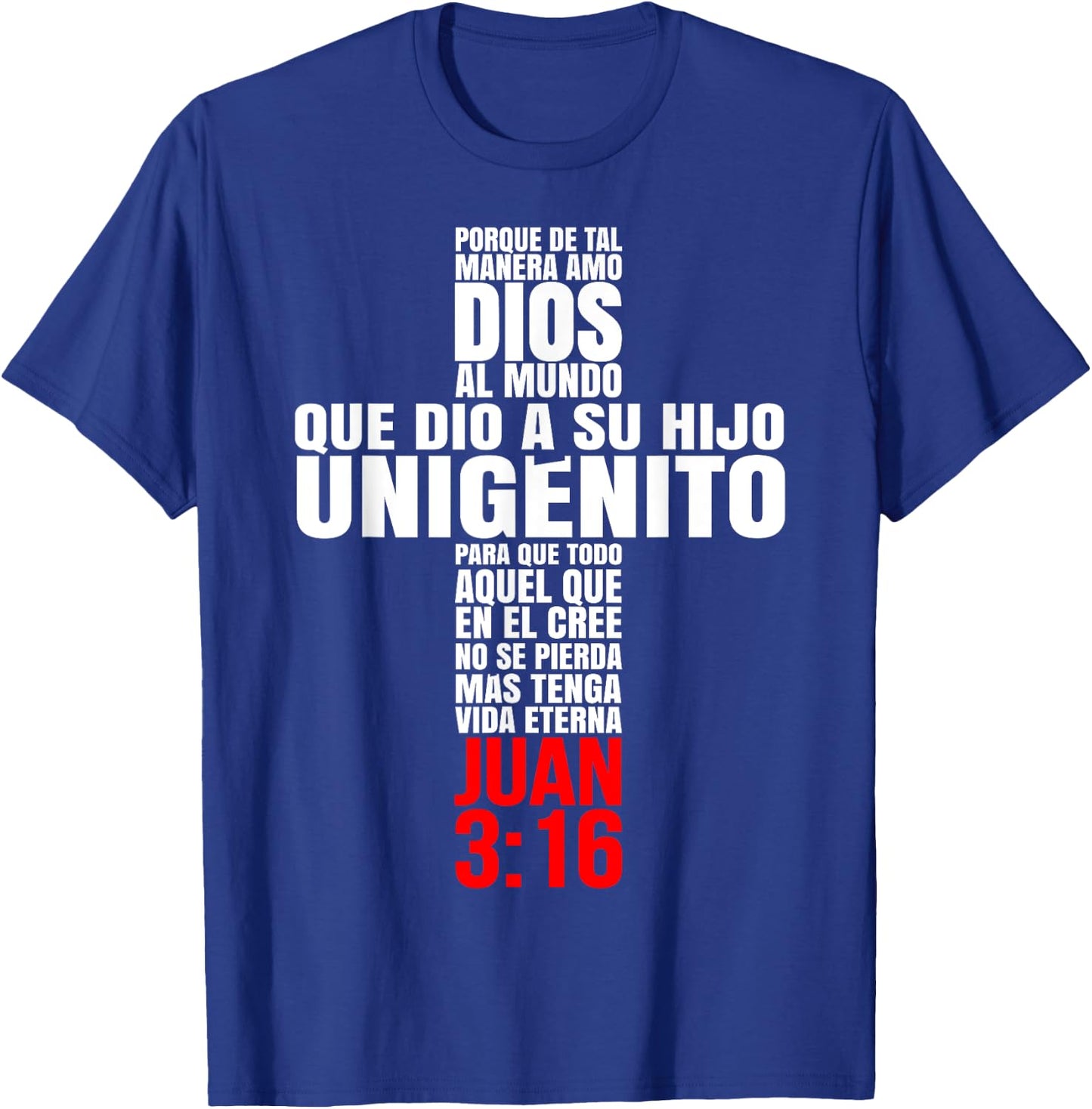 Porque de tal manera amo Dios - Mensajes Biblicos Cristianos T-Shirt - T-Shirt | Royal