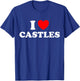 I Love Castles Funny Medieval Times Architecture Knight Fan T-Shirt - T-Shirt | Royal