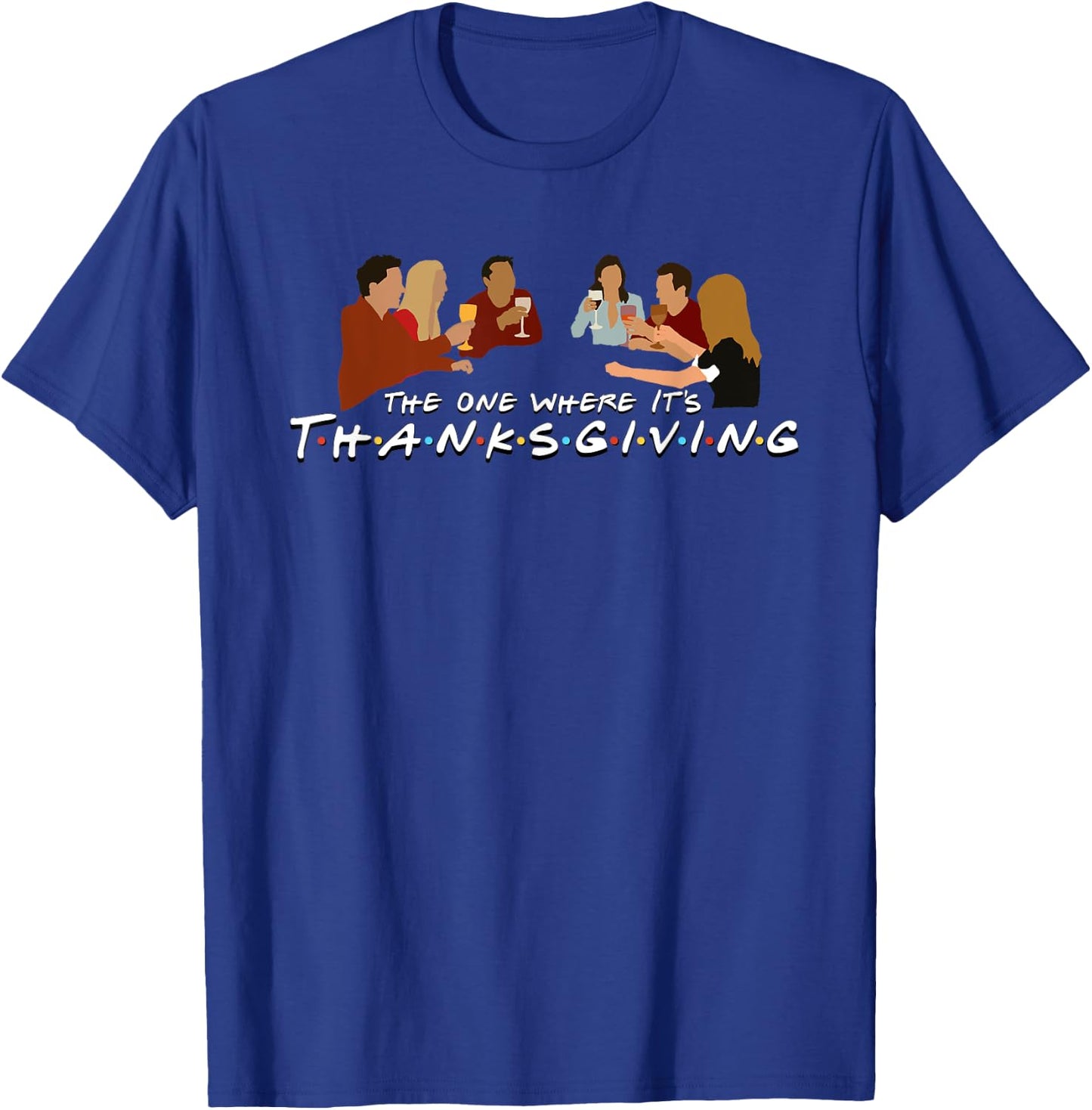 Cute Fall Friends One Where It's Thanksgiving Friends T-Shirt - T-Shirt | Royal