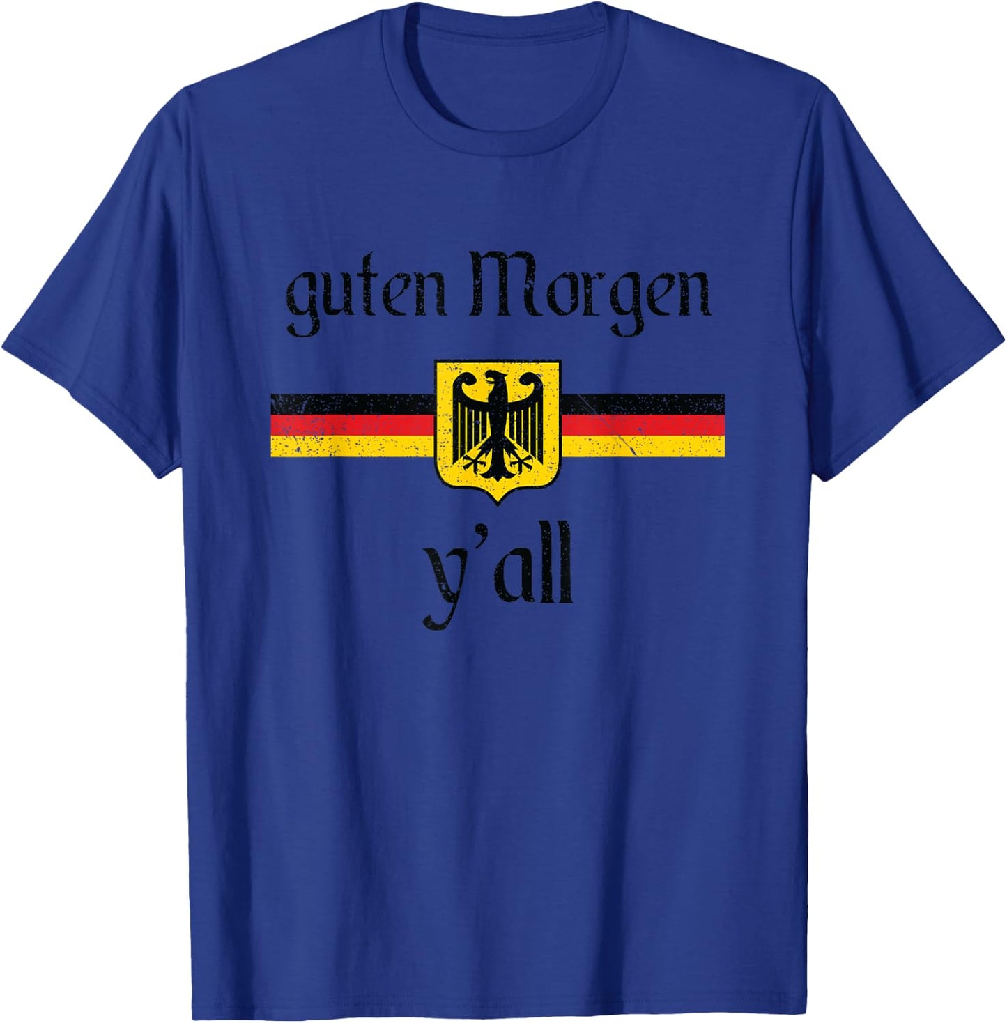 Oktoberfest Men Women German Flag Eagle Guten Morgen Y'all T-Shirt - T-Shirt | Royal