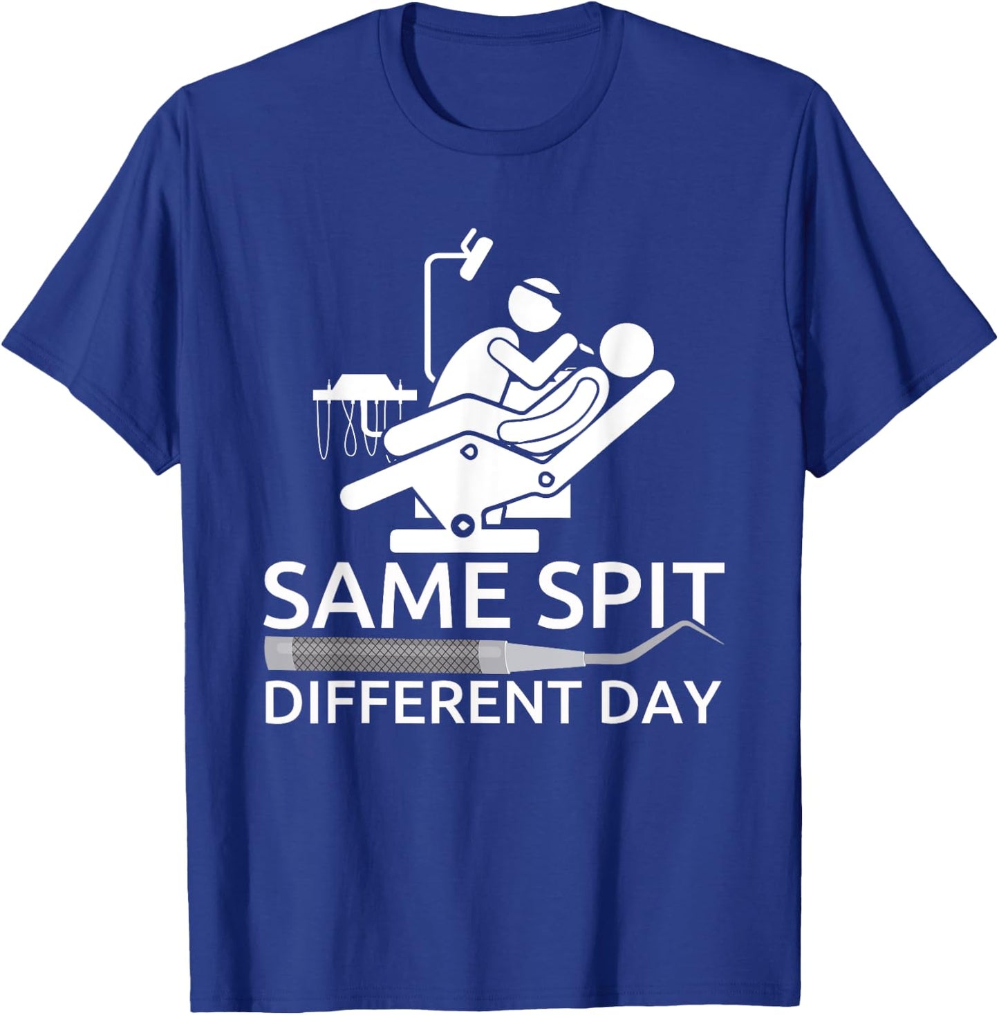Funny Dentist - Same Spit Different Day - Dental Chair T-Shirt - T-Shirt | Royal