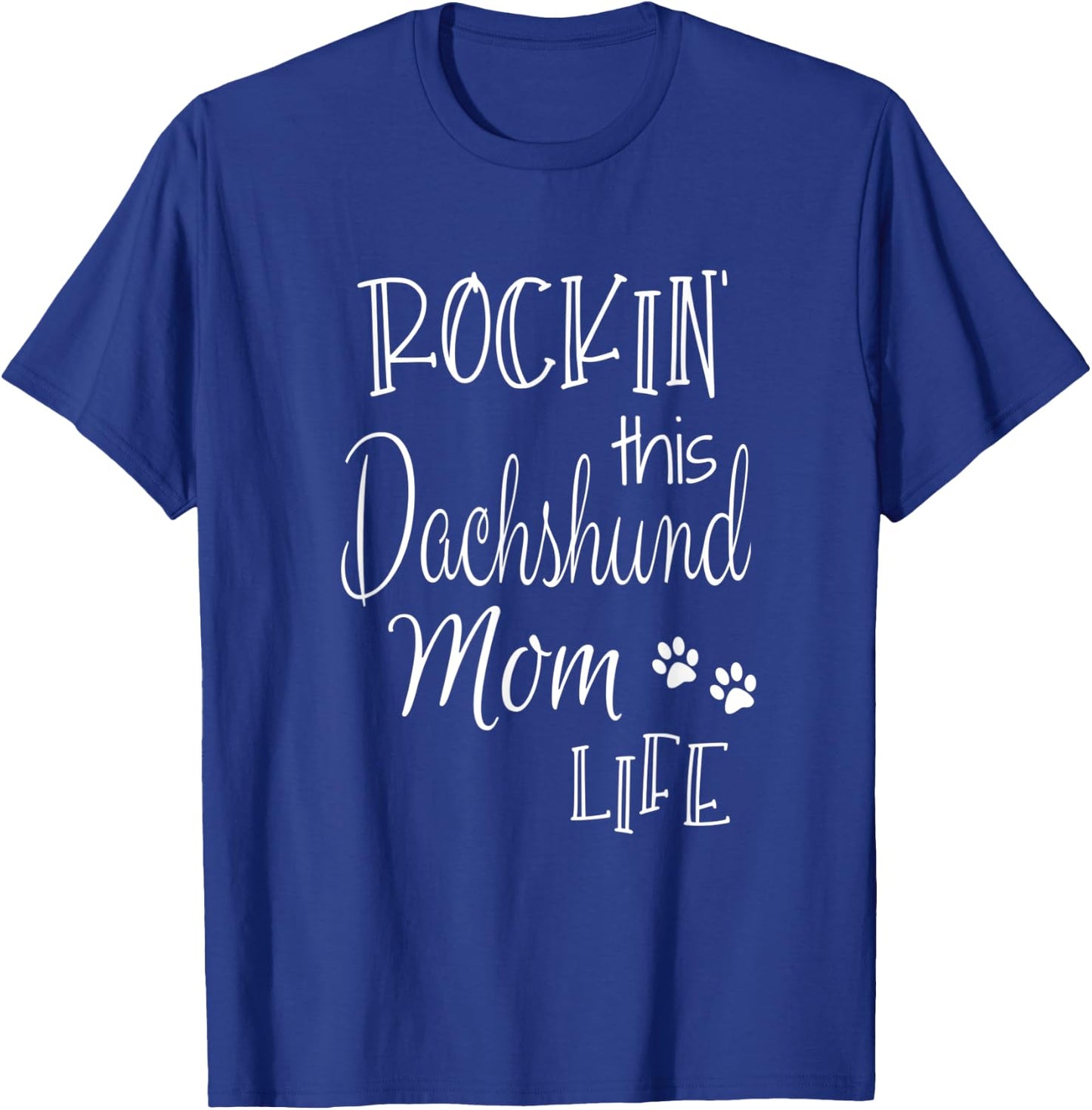 Rockin This Life Dachshund Mom Dog Owner Gifts T-Shirt - T-Shirt | Royal