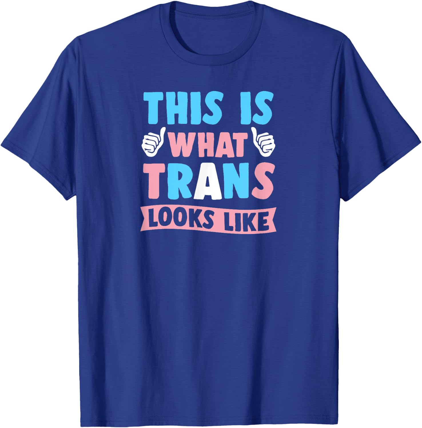 This Is What Trans Looks Like Cute Transgender Pride Flag T-Shirt - T-Shirt | Royal