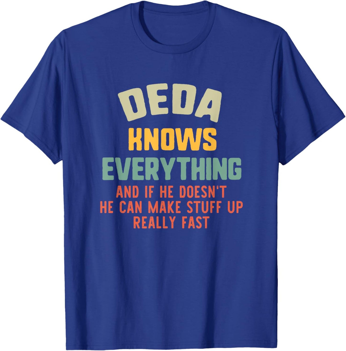 Deda Knows Everything Vintage Grandpa Funny T-Shirt - T-Shirt | Royal