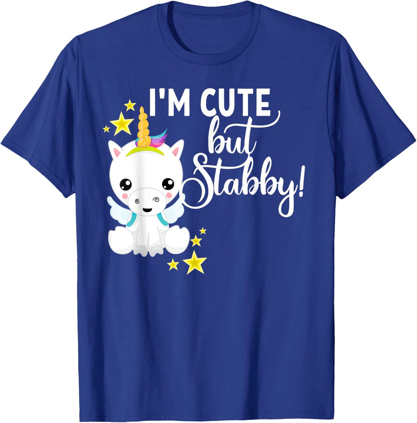 I'm Cute But Stabby Unicorn Feeling A Bit Stabby Today T-Shirt - T-Shirt | Royal