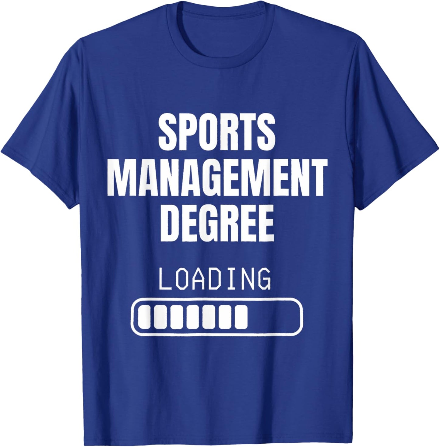 Sports Management Degree Loading Funny Student Graduation T-Shirt - T-Shirt | Royal