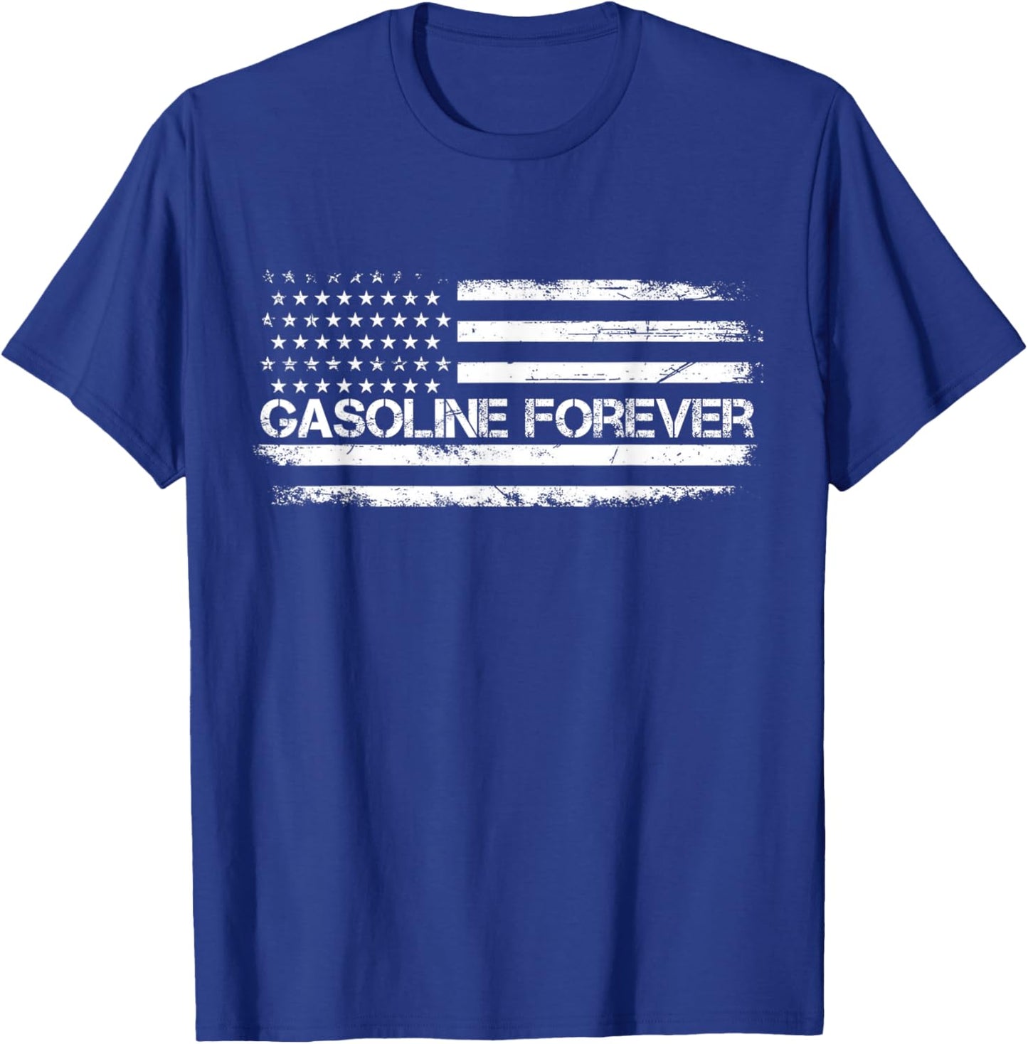 Gasoline Forever US Flag Funny Fuel Gas Cars Garage Lovers T-Shirt - T-Shirt | Royal