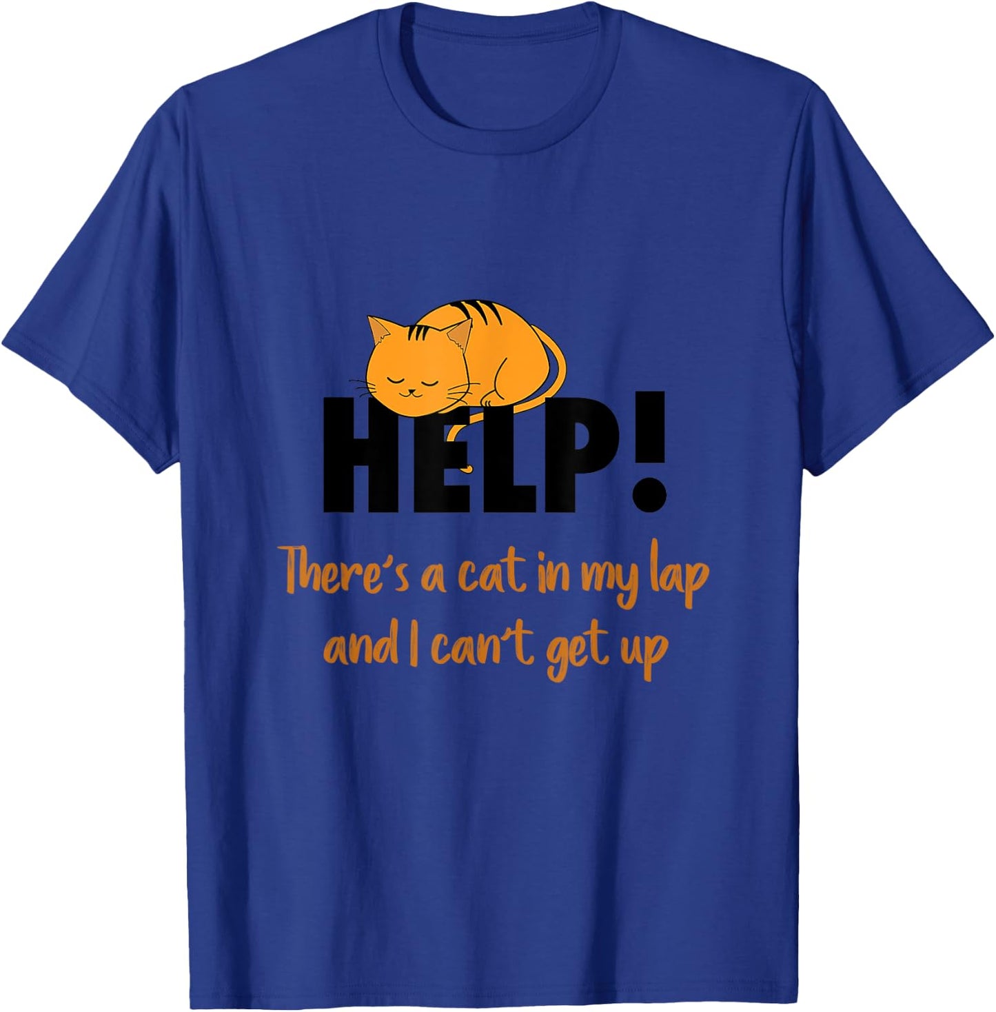 HELP! There's a cat in my lap Men Women Girls Kids T-Shirt - T-Shirt | Royal
