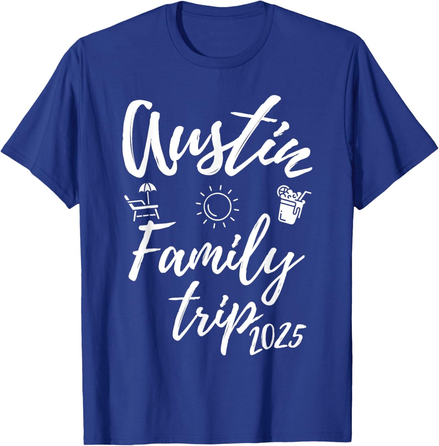 Austin Family Trip 2025 Texas Vacation Fun Matching Travel T-Shirt - T-Shirt | Royal