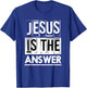 Jesus Quotes Jesus Is The Answer - Men's Black Small Classic Fit Short Sleeve T-Shirt - T-Shirt | Royal