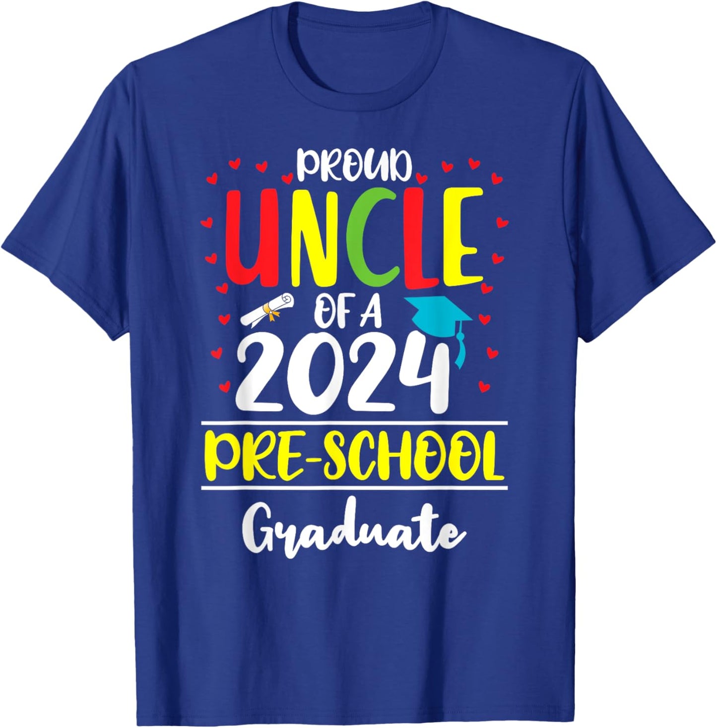 Funny Proud Uncle of a Class of 2024 Pre-school Graduate T-Shirt - T-Shirt | Royal