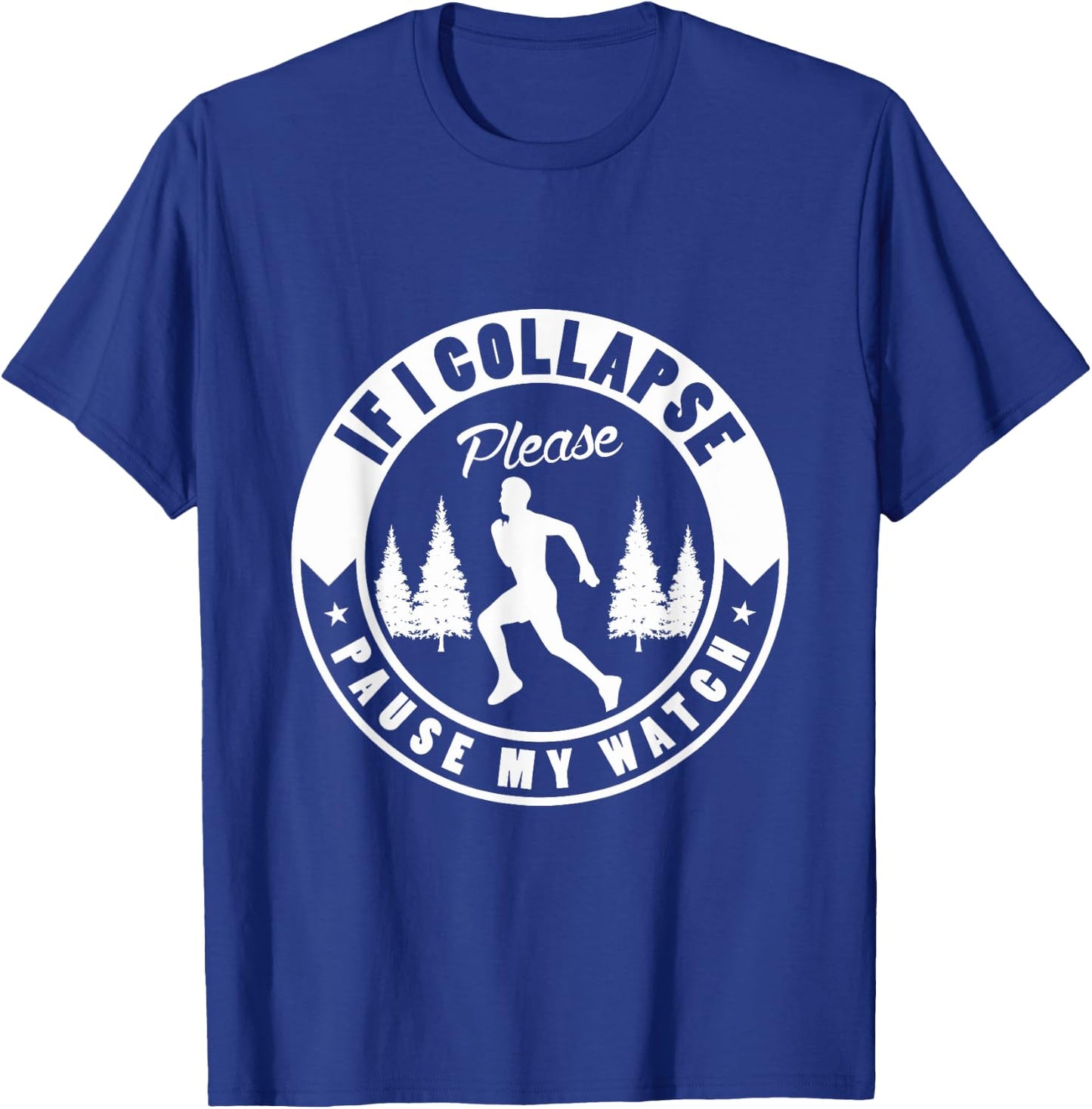 If I collapse please pause my watch Design for a Running Fan T-Shirt - T-Shirt | Royal