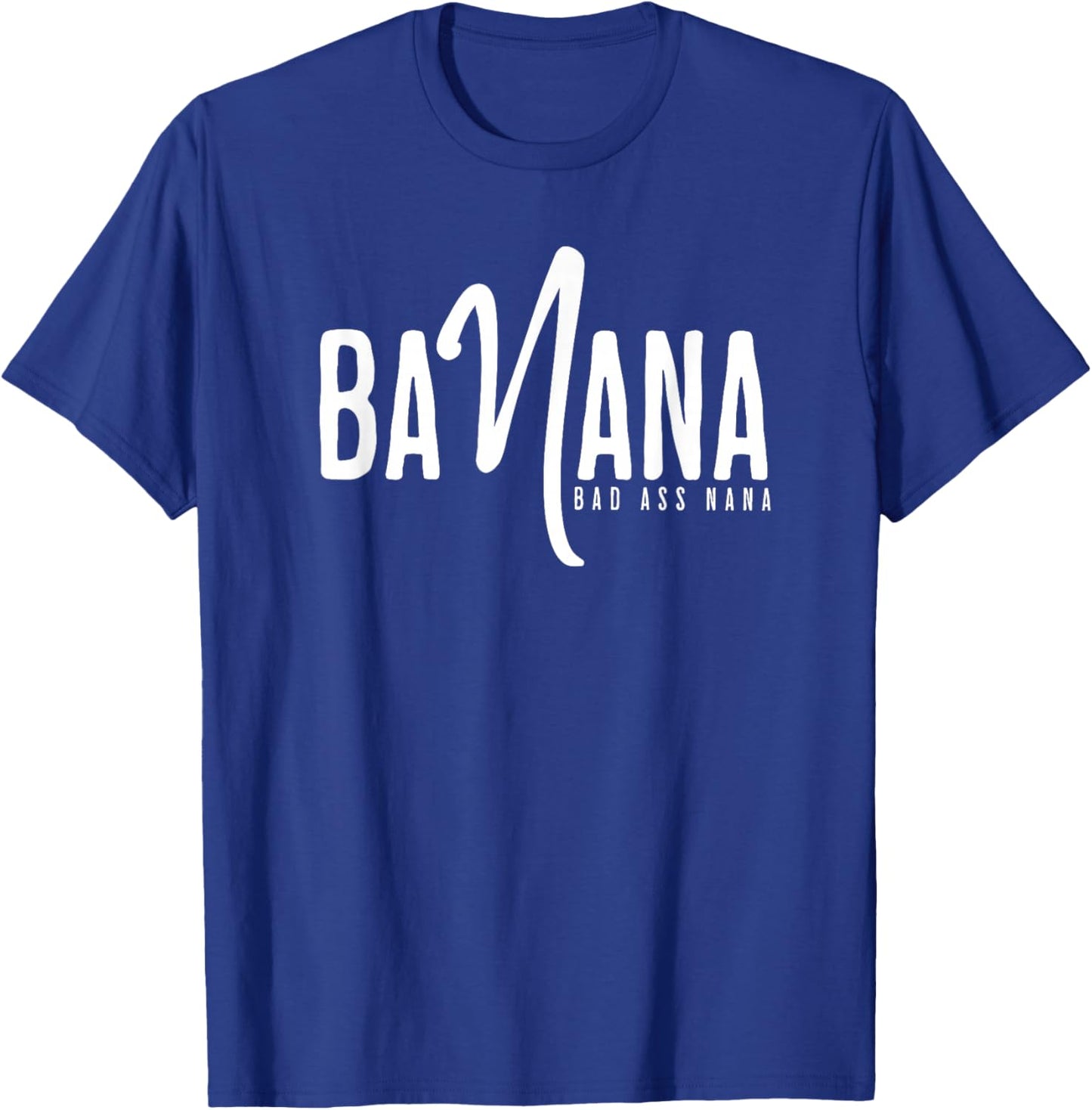 Banana Badass Nana - nana shirt grandma T-Shirt - T-Shirt | Royal