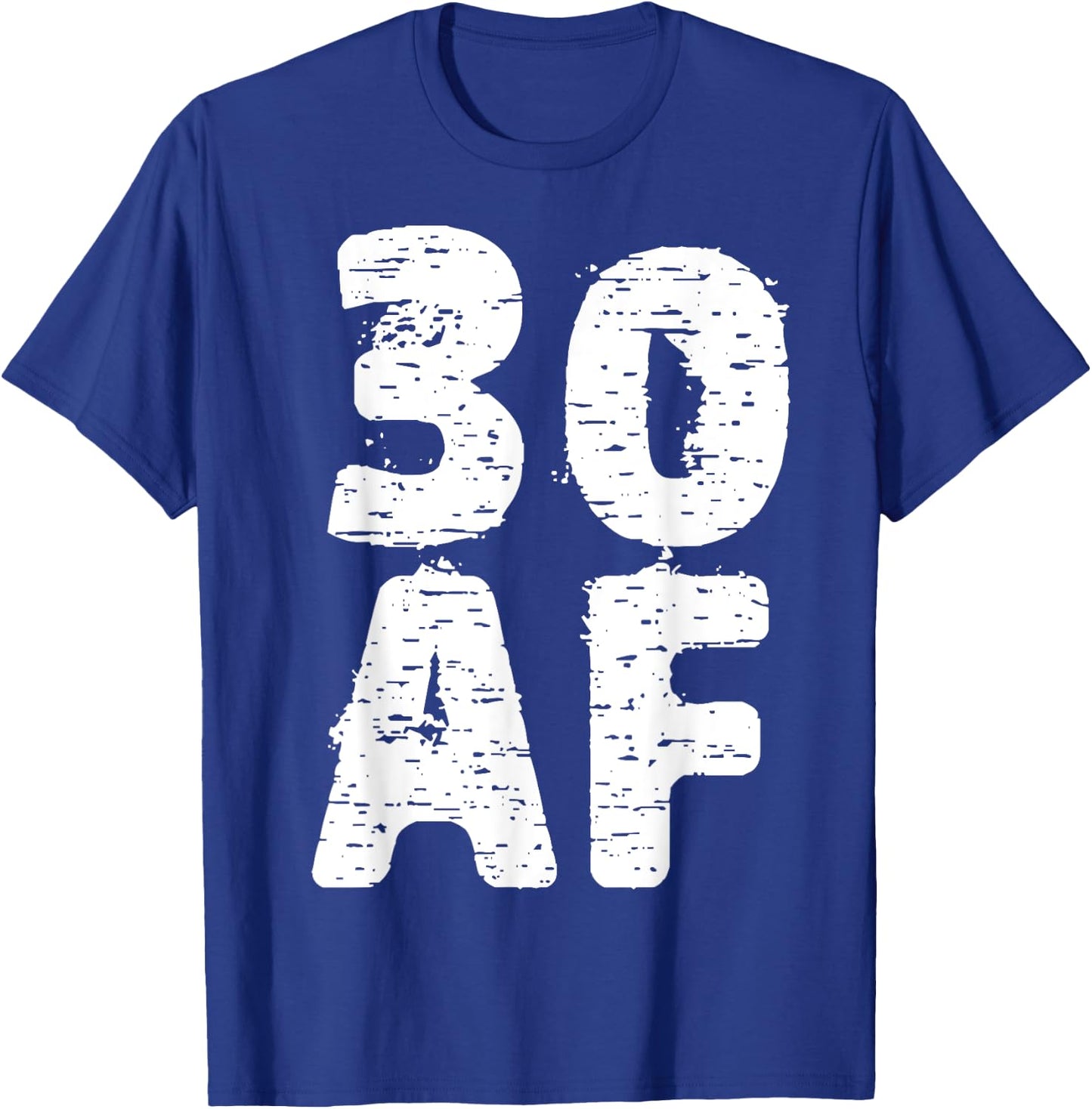 30 AF Great Dirty Thirty Anniversary Birthday Gift T-Shirt - T-Shirt | Royal