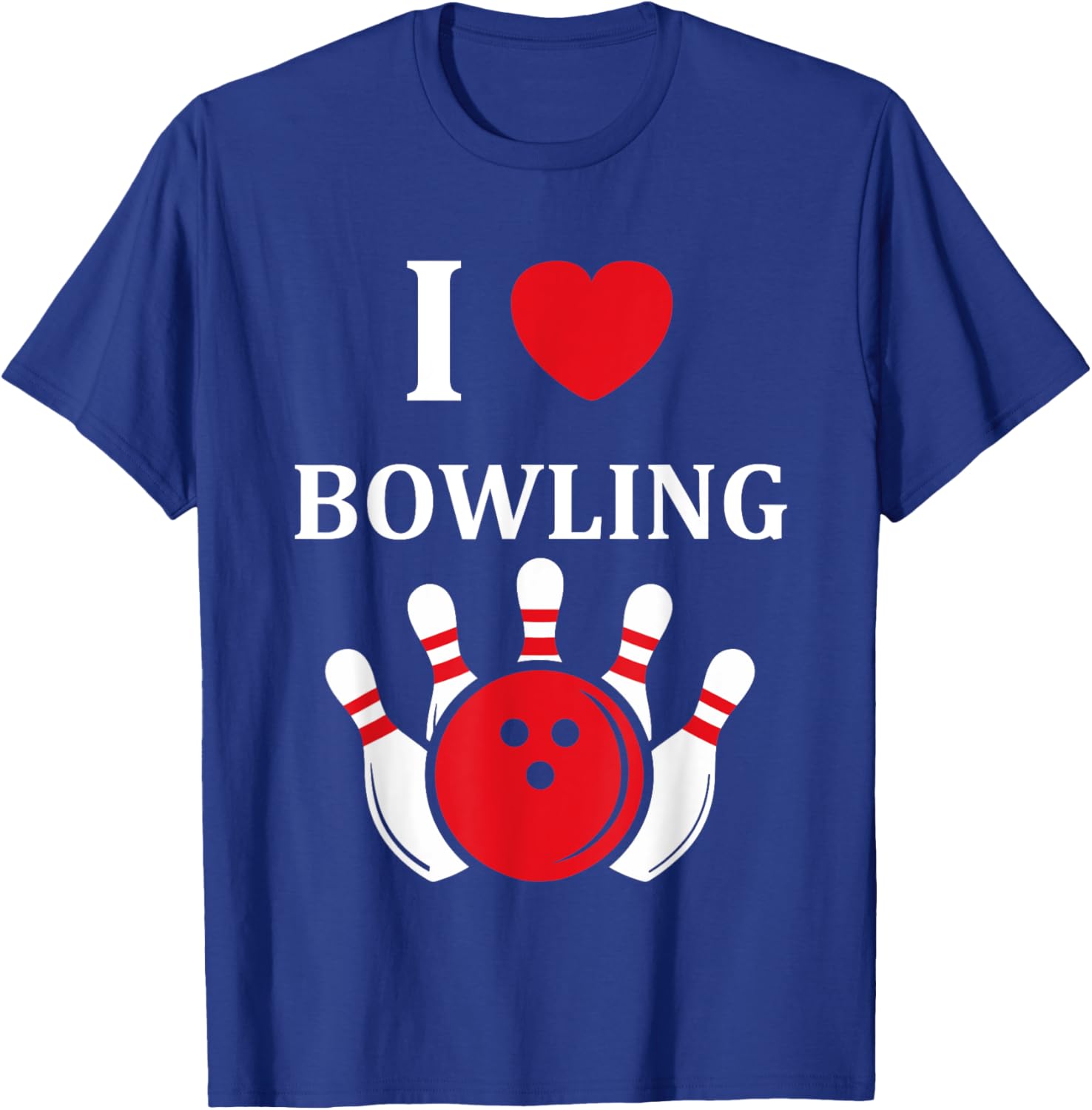 Sport Humor Bowling Player Simple i love Bowling T-Shirt - T-Shirt | Royal