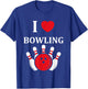 Sport Humor Bowling Player Simple i love Bowling T-Shirt - T-Shirt | Royal