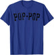 Pop-Pop - Classic Bold Font Birthday Pop-Pop T-Shirt - T-Shirt | Royal