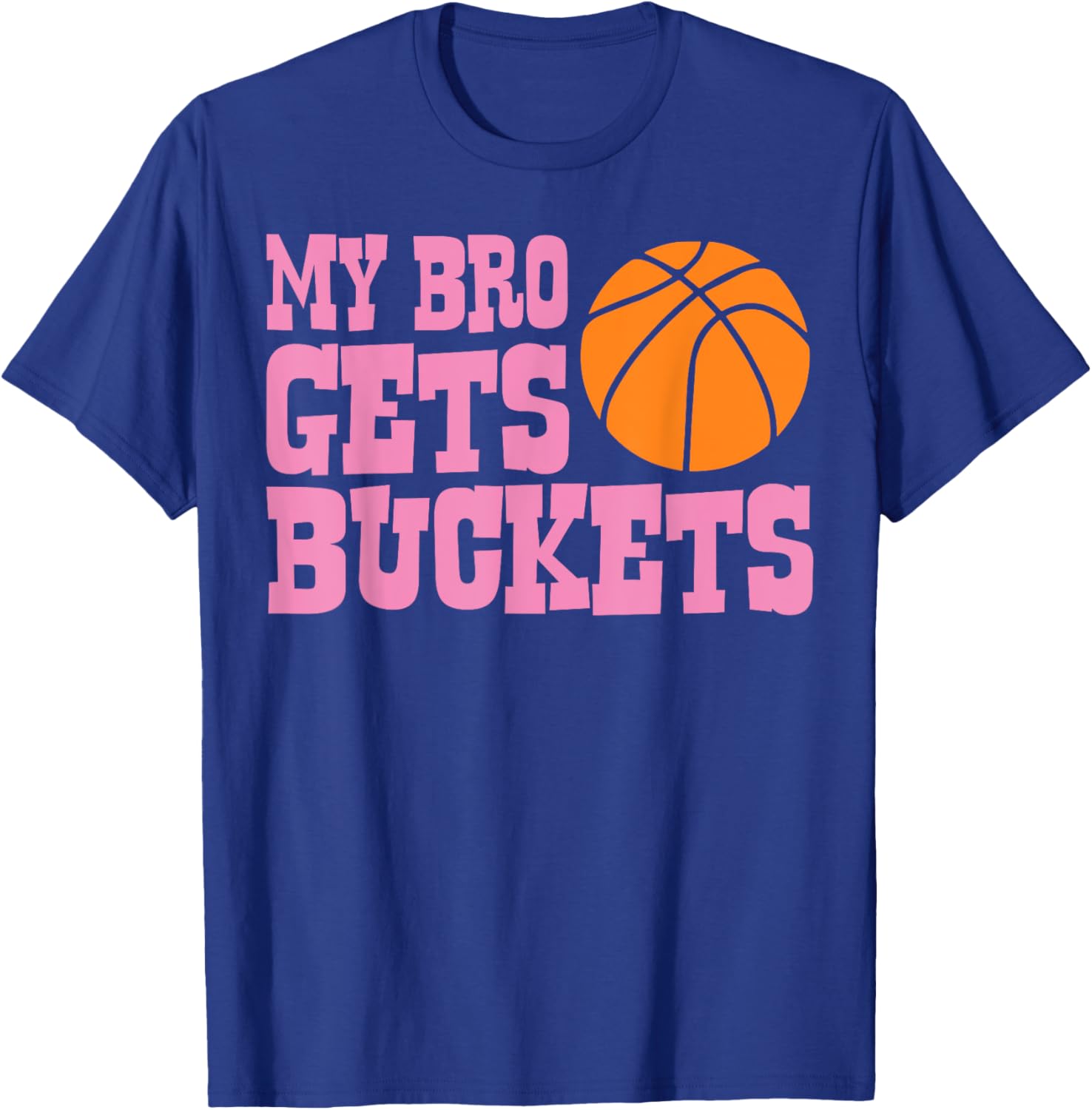 CAT Basketball-Shirt My Bro Gets Buckets Women Youth Kids Girls T-Shirt - T-Shirt | Royal