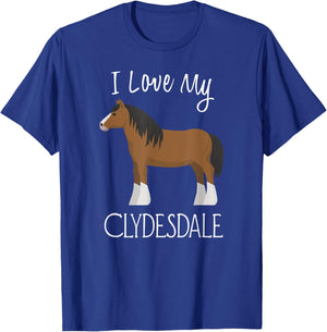 I Love My Clydesdale Horse T-Shirt - T-Shirt | Royal