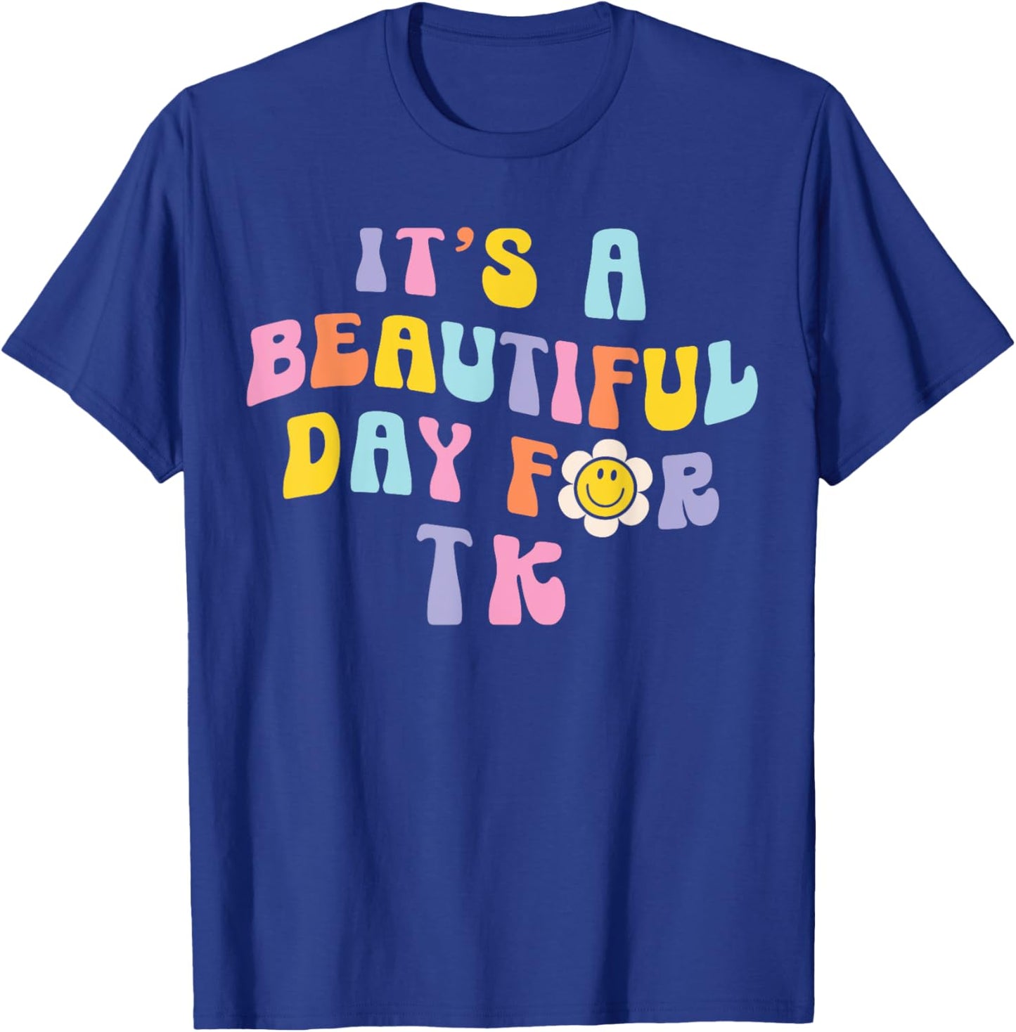 It’s a Beautiful Day for TK Learning Retro Teacher Students Women Girls Kids T-Shirt - T-Shirt | Royal
