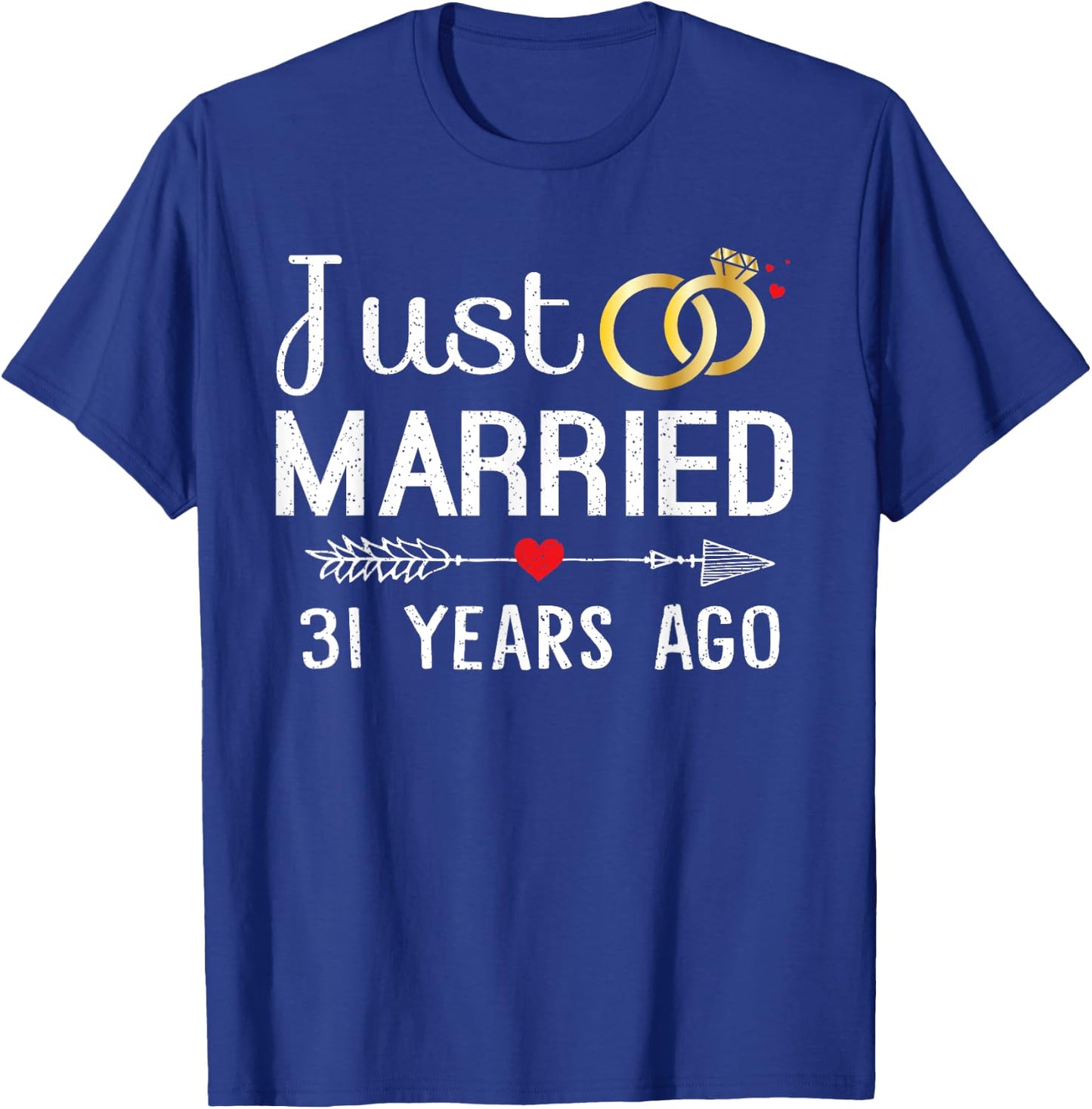 Just Married 31 Years Ago 31st Anniversary Gift Couple T-Shirt - T-Shirt | Royal