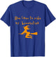 halloween couples She Likes My Broomstick T-Shirt - T-Shirt | Royal