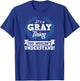It's A Gray Thing You Wouldn't Understand Name T-Shirt - T-Shirt | Royal