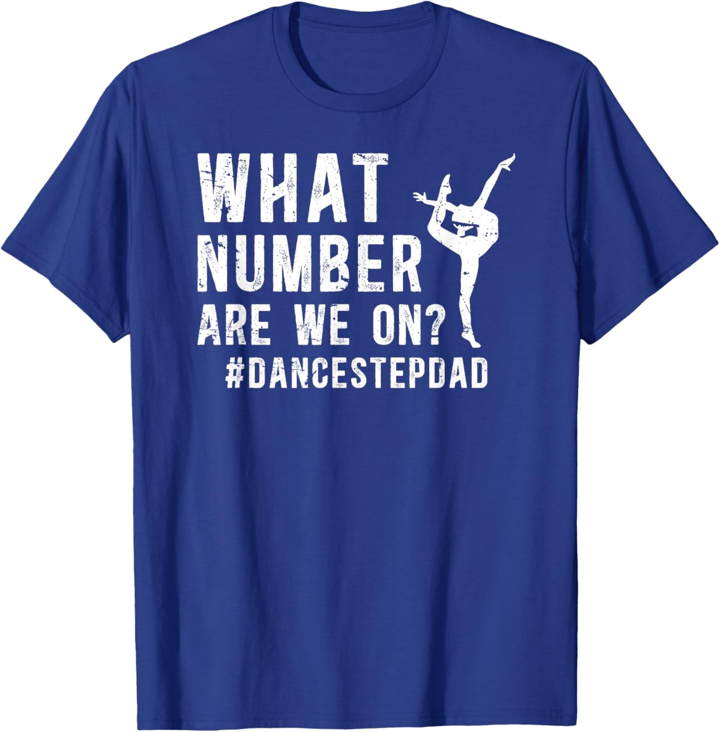 Dance Step-Dad Funny Dancing Stepdad Of A Dancer Stepfather T-Shirt - T-Shirt | Royal