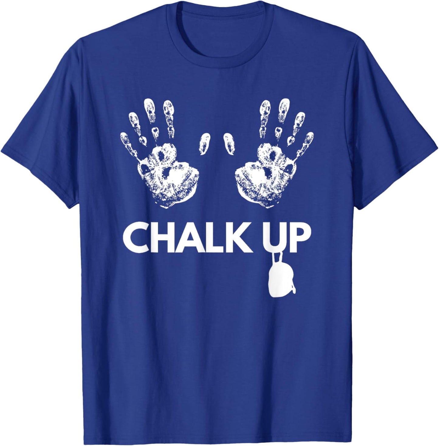 Chalk Up Rock Climbing Gift, Bouldering / Climber Present T-Shirt - T-Shirt | Royal