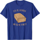 Feed Me Livermush and Tell Me I'm Pretty T-Shirt - T-Shirt | Royal