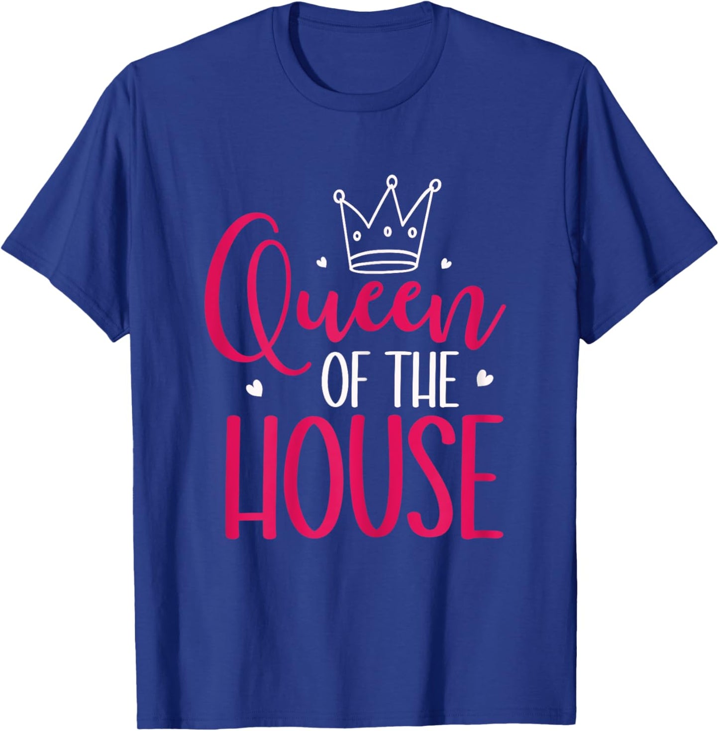 Mom Queen of The House Mother's Day Designs Tops T-Shirt - T-Shirt | Royal