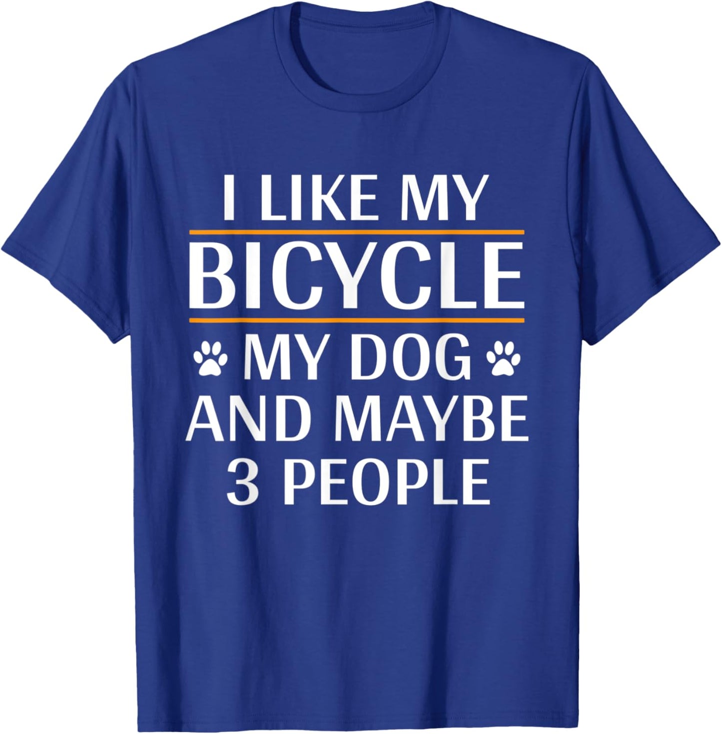 I Like My Bicycle My Dog And Maybe 3 People Funny Cycling Women Kids T-Shirt - T-Shirt | Royal