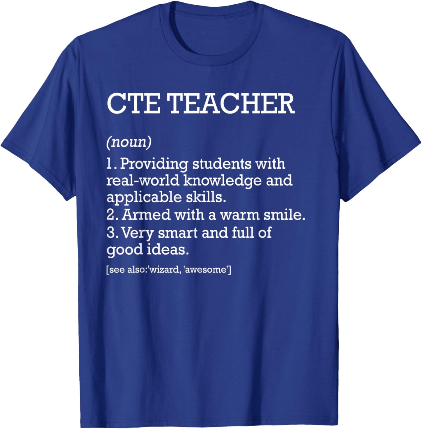 CTE Teacher Job Definition Personalized Funny CTE Teacher T-Shirt - T-Shirt | Royal